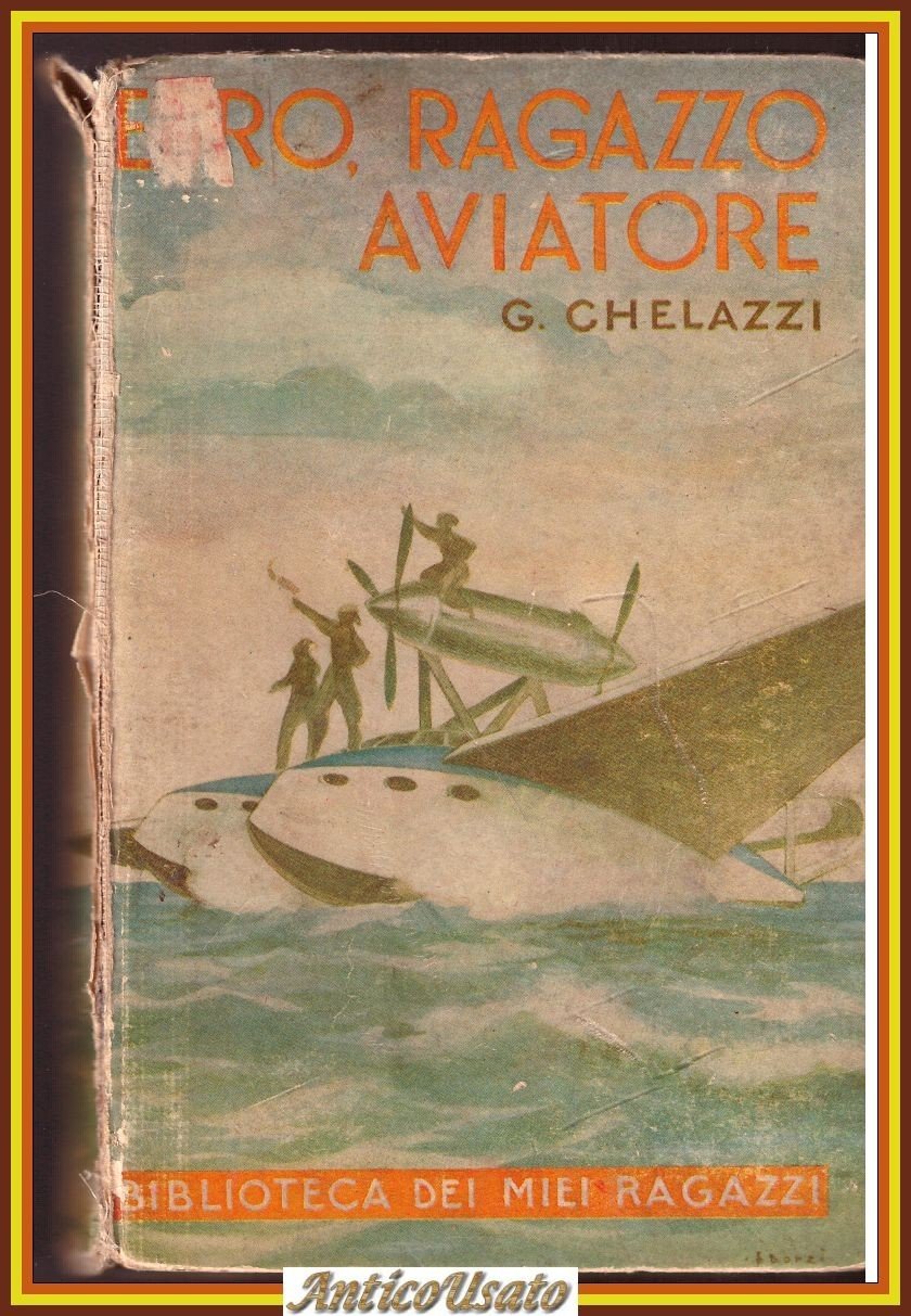 EURO RAGAZZO AVIATORE di Gino Chelazzi 1939 Salani biblioteca miei …