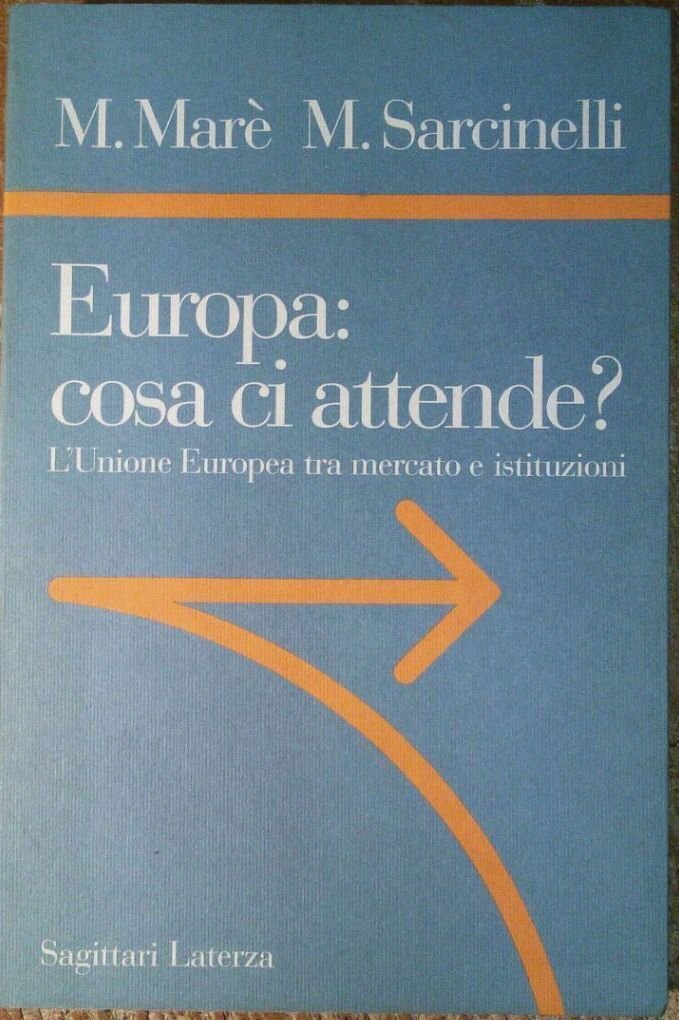 EUROPA COSA CI ATTENDE Unione europea tra mercato e istituzioni …