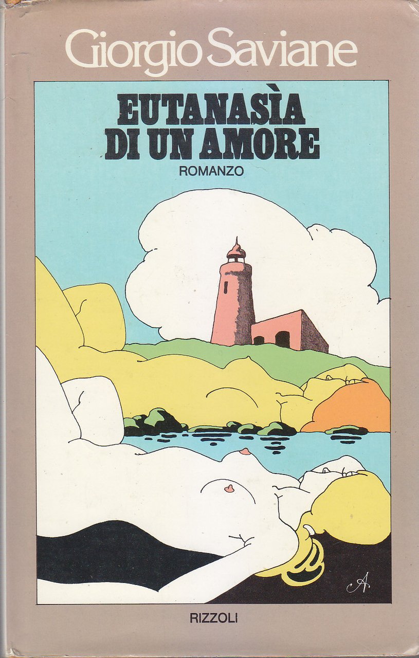 EUTANASIA DI UN AMORE Giorgio Saviane 1976 Rizzoli I edizione …