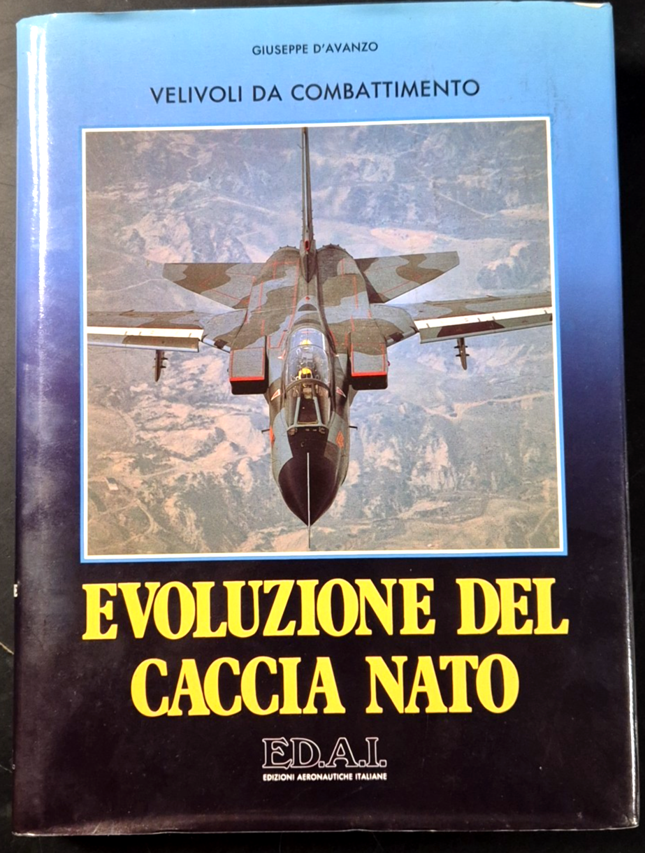 EVOLUZIONE DEL CACCIA NATO di Giuseppe D'Avanzo 1987 EDAL Libro …