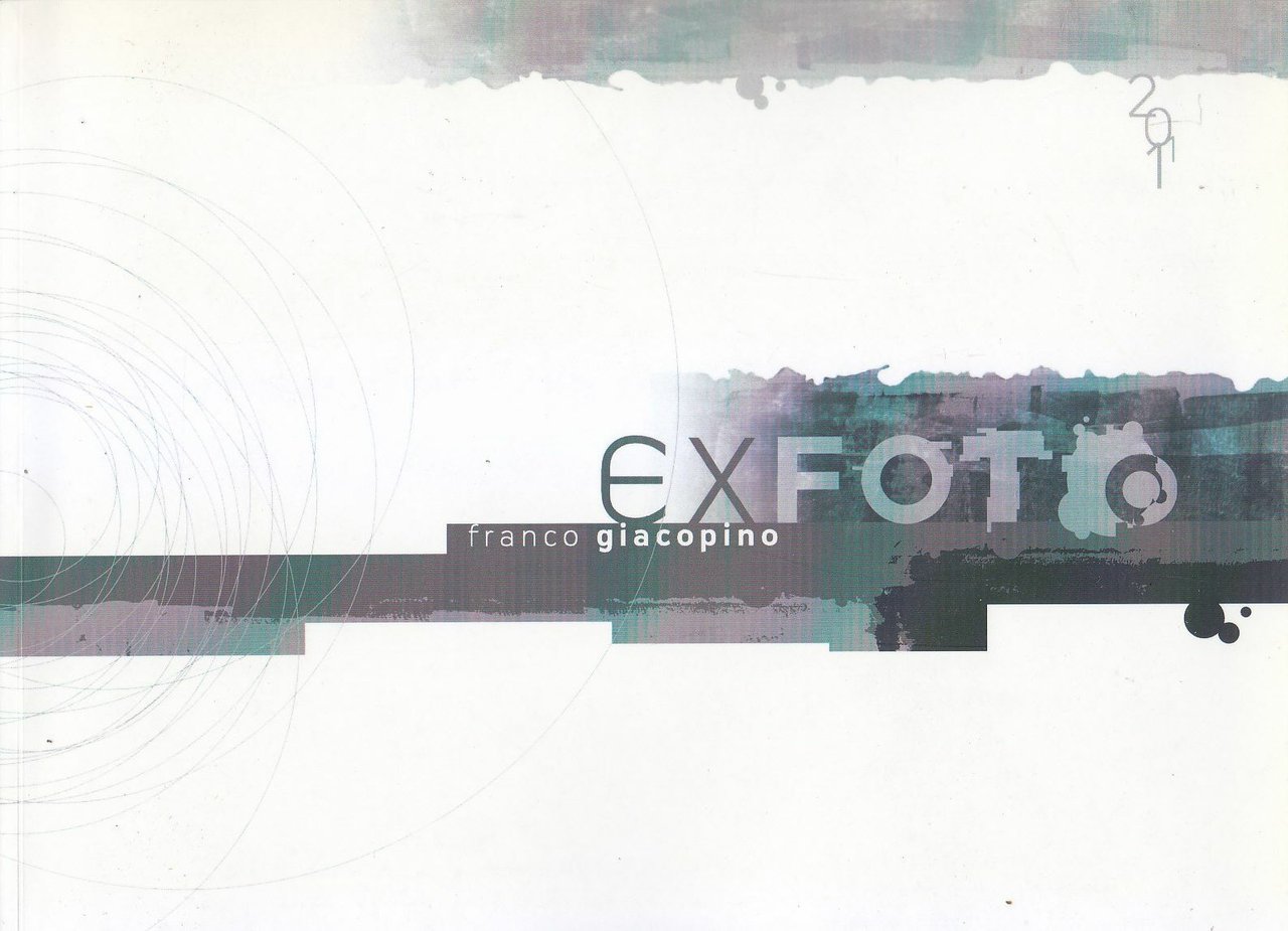 EX FOTO immagini di Franco Giacopino 2011 catalogo mostra fotografie …