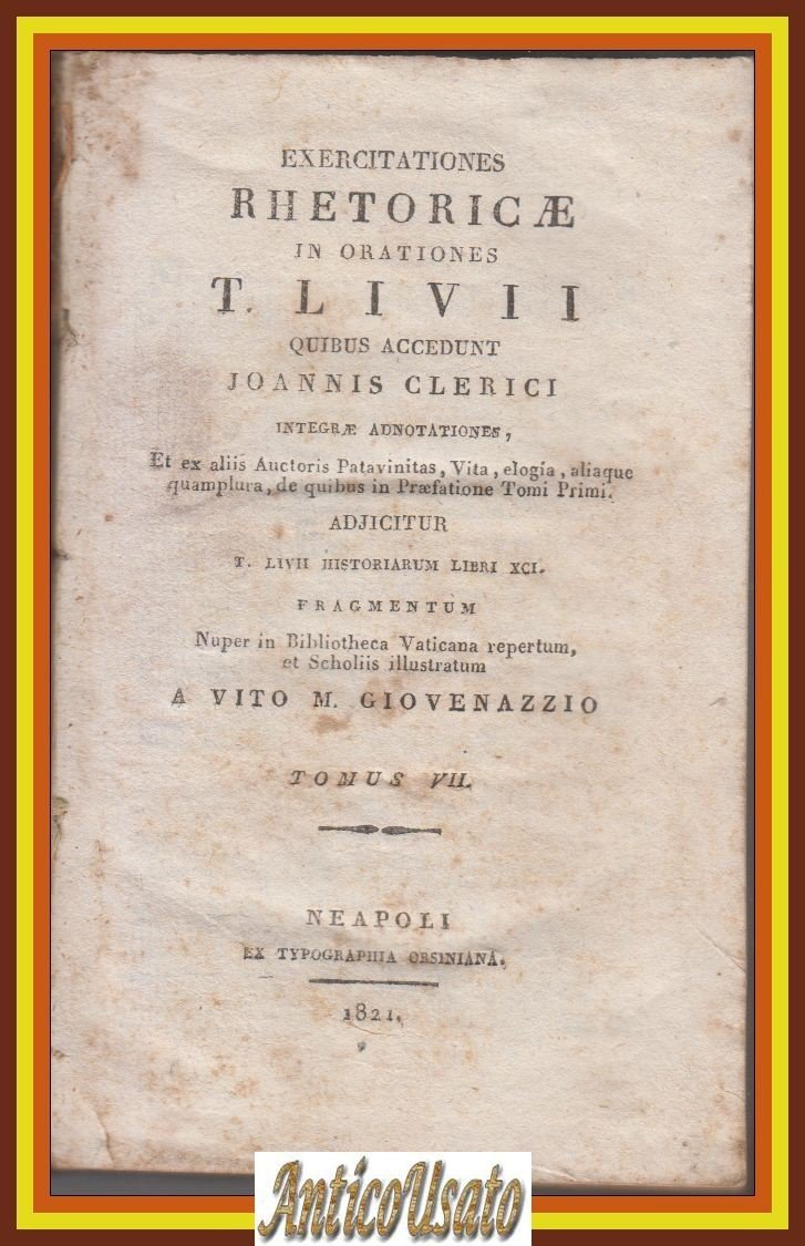 EXERCITATIONES RHETORICAE IN ORATIONES TITI LIVII Tomo 7 Libro antico … | Immagine principale