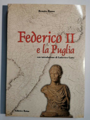 FEDERICO II E LA PUGLIA di Renato Russo 1999 editrice …