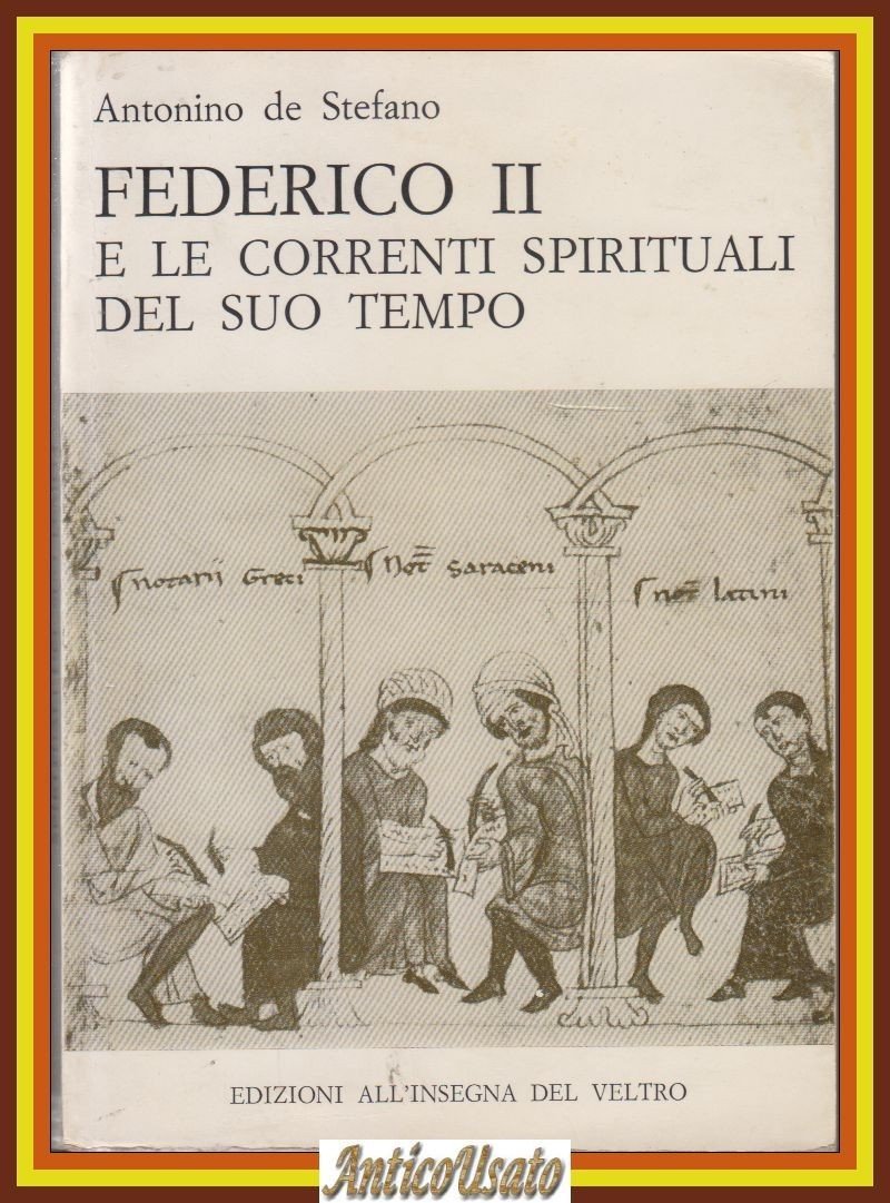 FEDERICO II E LE CORRENTI SPIRITUALI DEL SUO TEMPO di …