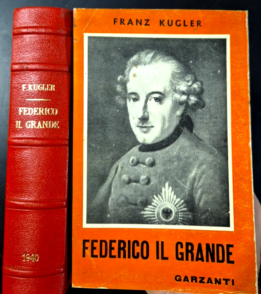 FEDERICO IL GRANDE di Franz Kugler 1940 Garzanti Libro Biografia