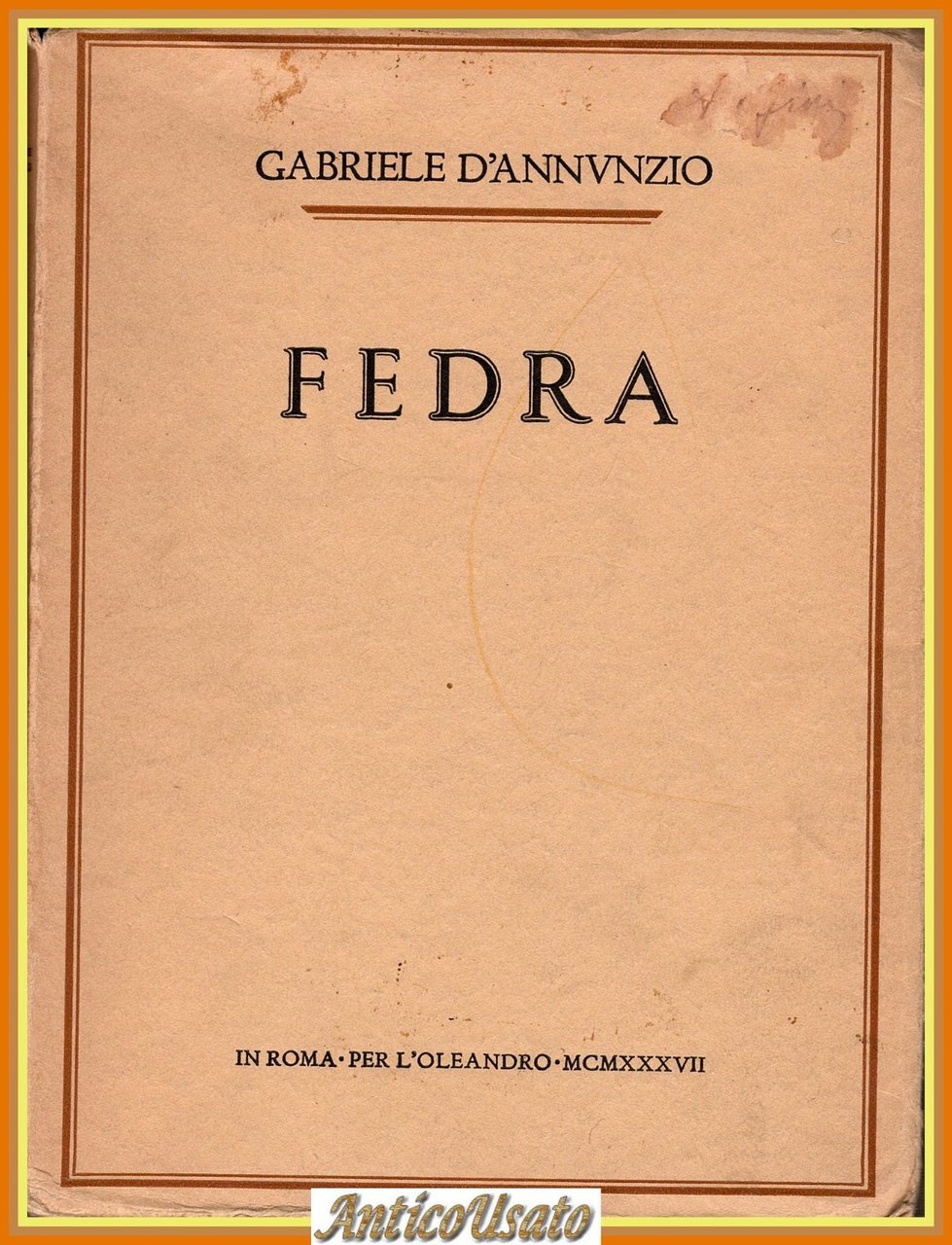FEDRA di Gabriele D'Annunzio 1937 l'Oleandro Libro