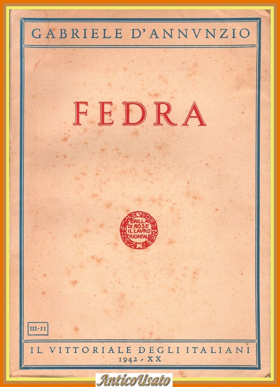 FEDRA di Gabriele D'Annunzio 1942 Il Vittoriale degli Italiani Libro