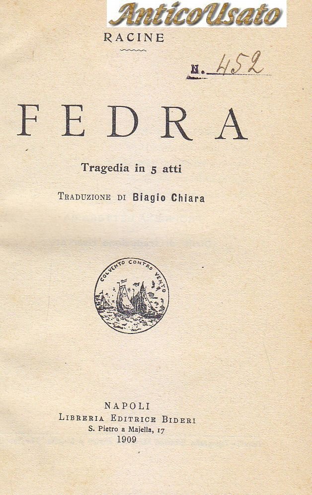 FEDRA TRAGEDIA IN 5 ATTI di Racine 1909 Libreria Editrica …