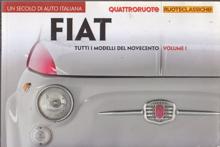 FIAT tutti i modelli del novecento 2 volumi Quattroruote 2010 …