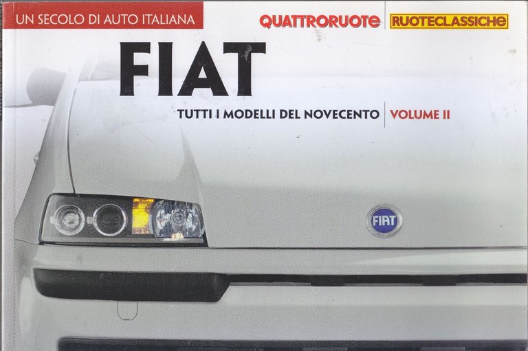FIAT tutti i modelli del novecento 2 volumi Quattroruote 2010 …