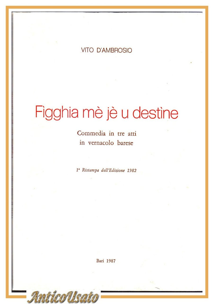 FIGGHIA ME JE U DESTINE di Vito D'Ambrosio Commedia dialetto …