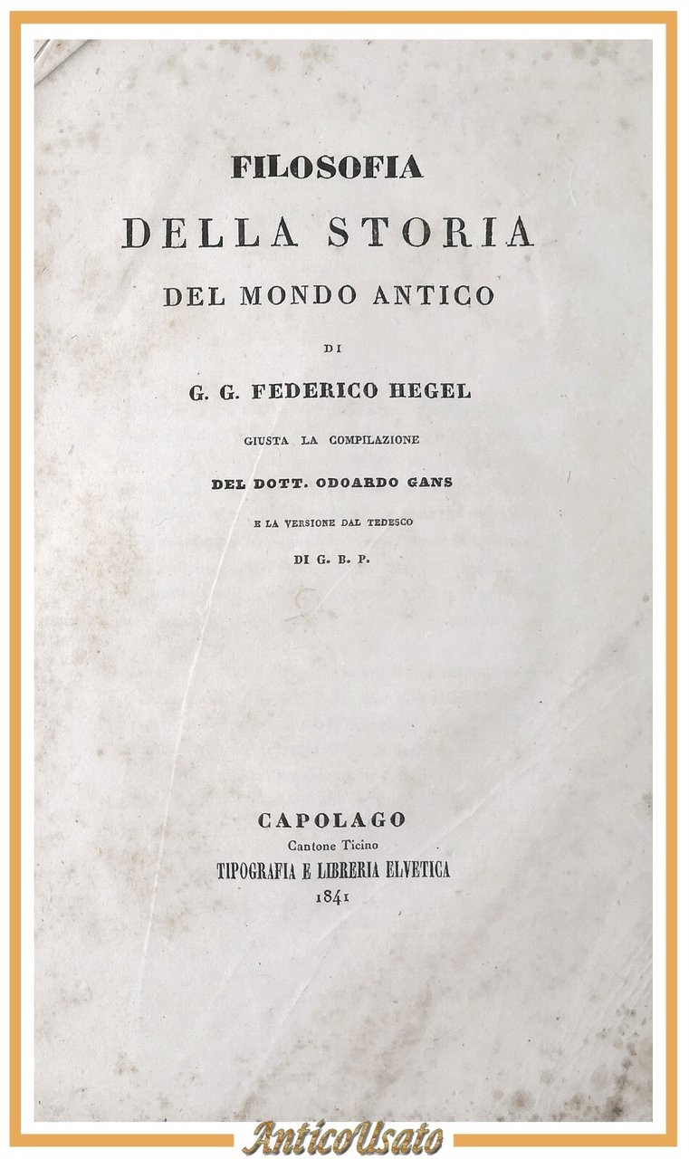 FILOSOFIA DELLA STORIA DEL MONDO ANTICO di Federico Hegel 1841 …