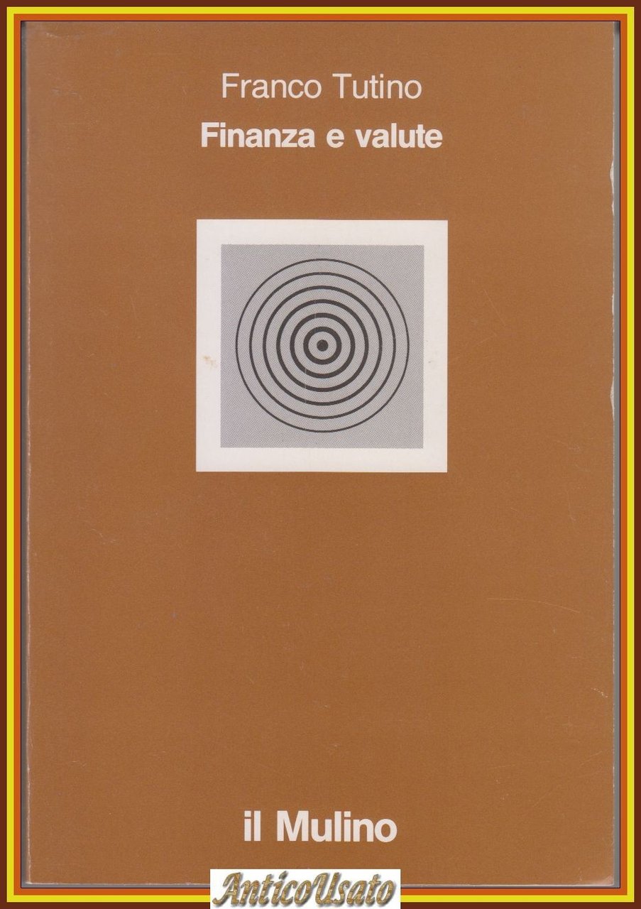 FINANZA E VALUTE di Franco Tutino 1991 Il Mulino Libro …