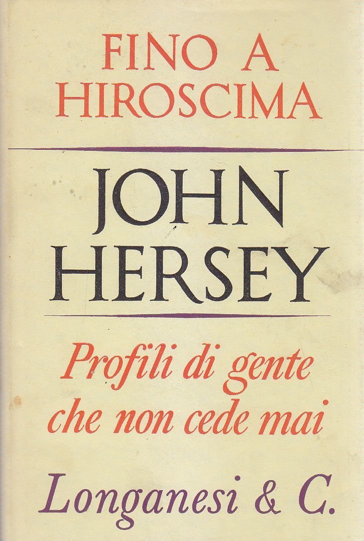 FINO A HIROSCIMA PROFILI DI GENTE CHE NON CEDE MAI …