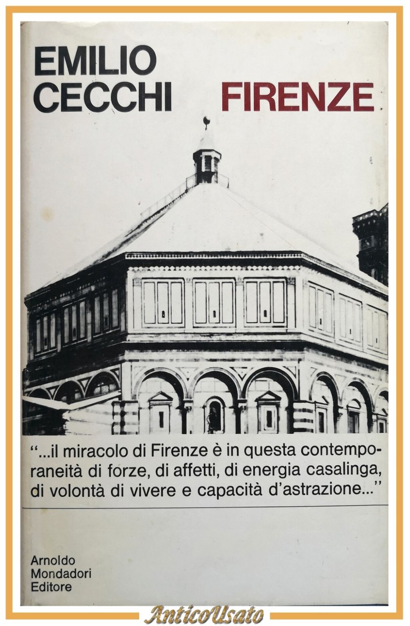FIRENZE di Emilio Cecchi 1969 Mondadori libro illustrato arte storia