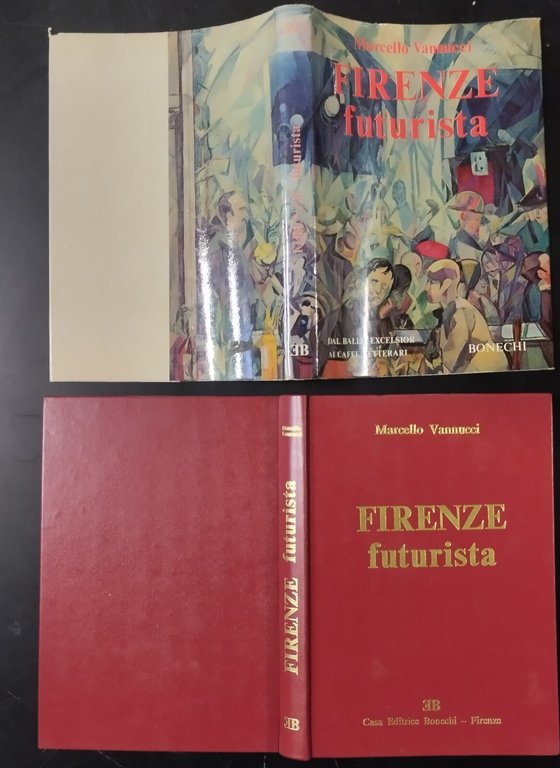 FIRENZE FUTURISTA di Marcello Vannucci 1976 Bonechi Libro dal ballo …