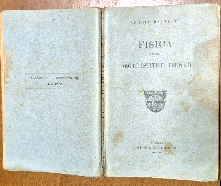 FISICA ad uso degli istituti tecnici di Angelo Battelli 1924 …