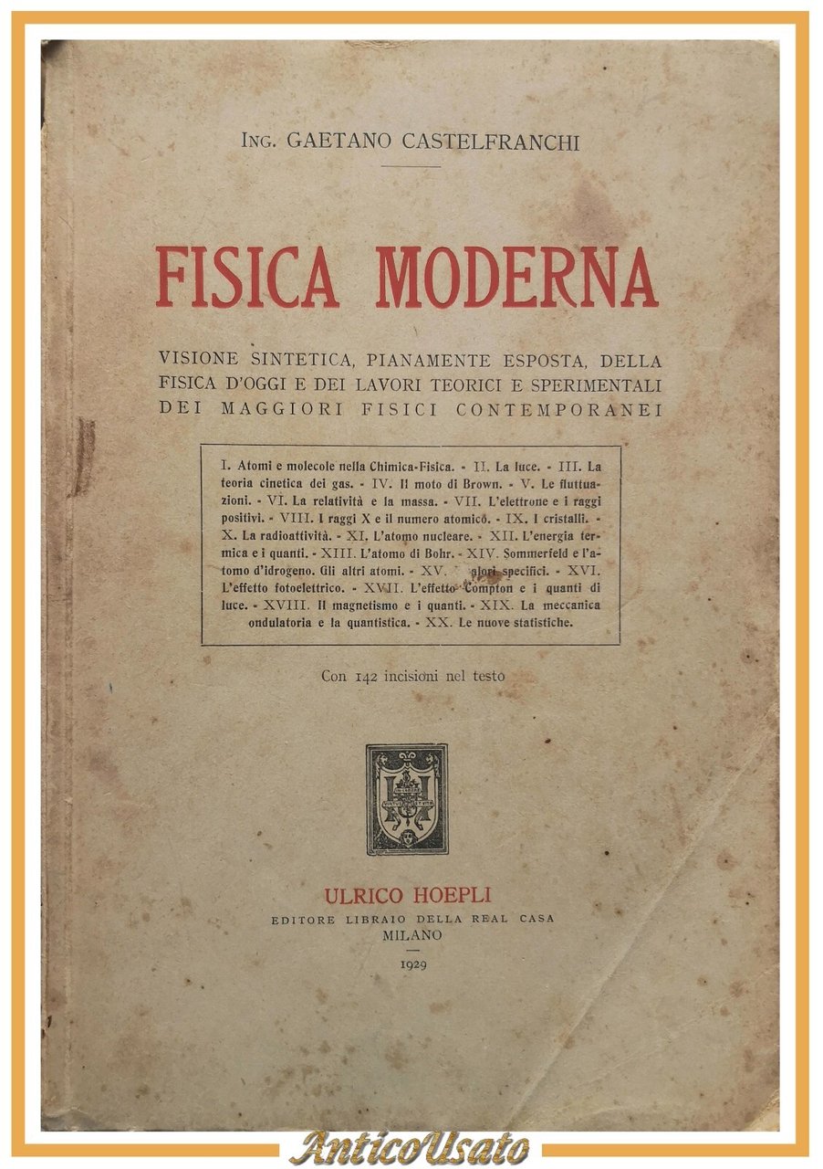FISICA MODERNA di Gaetano Castelfranchi 1929 Hoepli Libro manuale