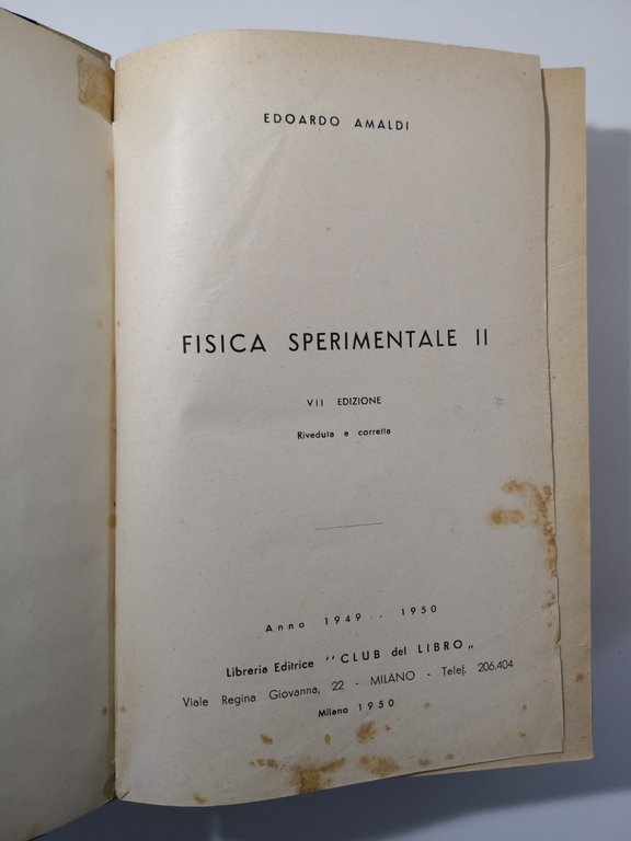 FISICA SPERIMENTALE II di Edoardo Amaldi 1950 Club del Libro …