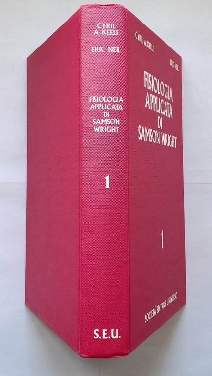 FISIOLOGIA APPLICATA DI SAMSON WRIGHT Keele e Neil volume I …