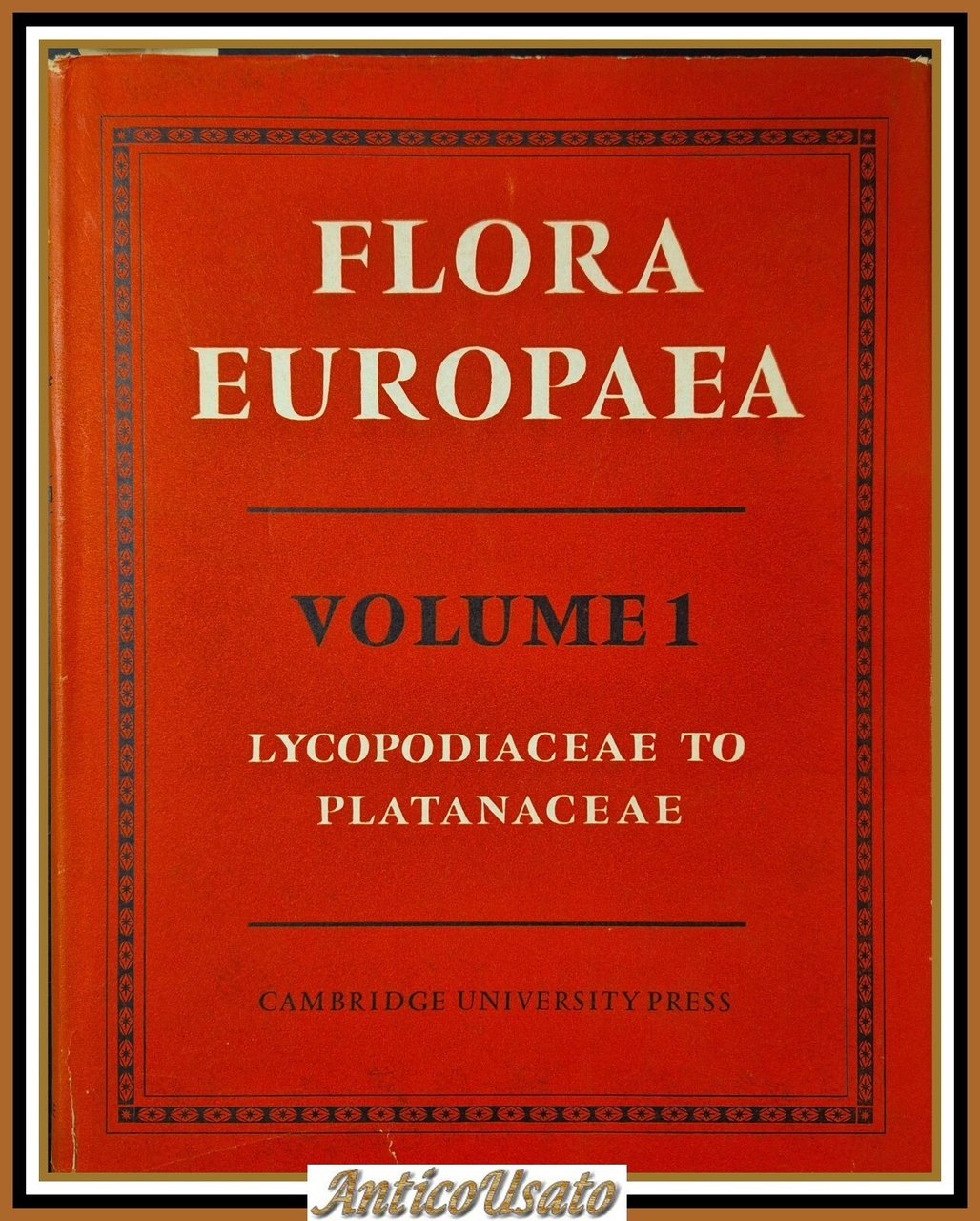 FLORA EUROPEA Volume 1 LYCOPODIACEAE PLATANACEAE 1964 Cambridge universi Libro