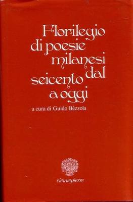 Florilegio Di Poesie Milanesi Dal Seicento Ad Oggi a cura …