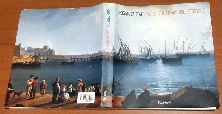 FOGGIA CAPITALE La Festa Delle Arti Nel Settecento 1998 Electa …