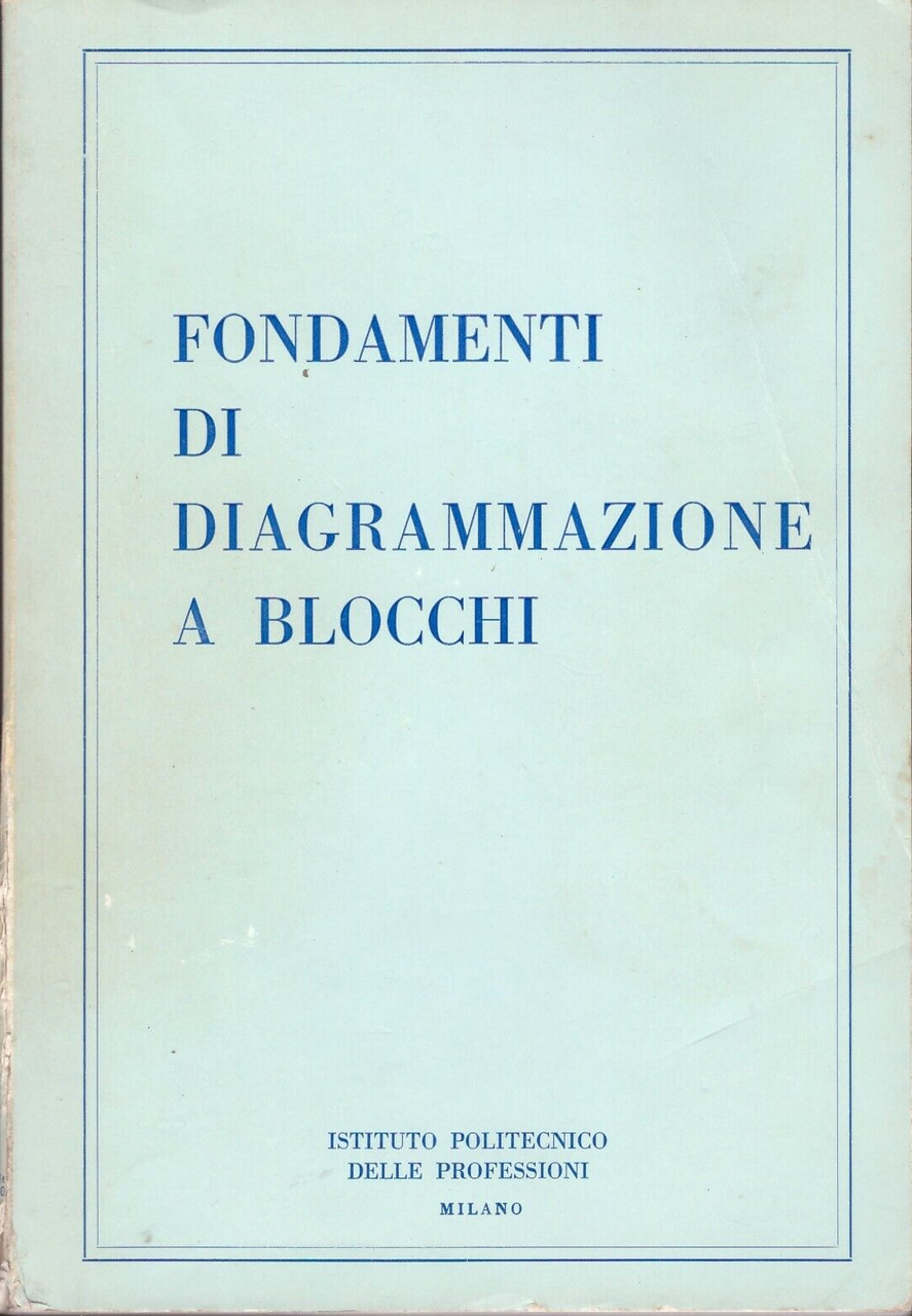 FONDAMENTI DI DIAGRAMMAZIONE A BLOCCHI istituto politecnico delle professioni