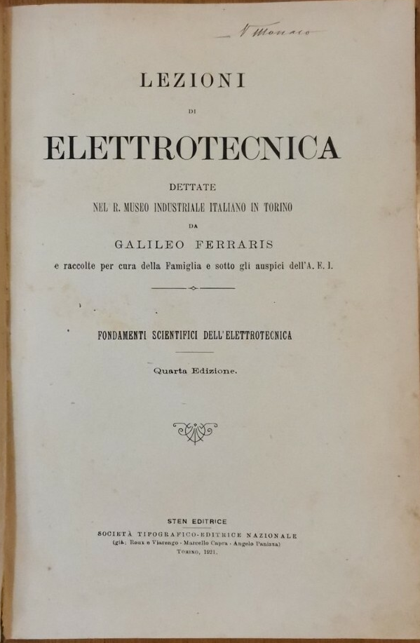 FONDAMENTI SCIENTIFICI DELL' ELETTROTECNICA Galileo Ferraris Lezioni 1921 Libro