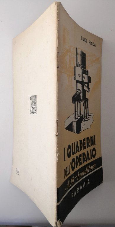 FONDITORE I QUADERNI DELL'OPERAIO di Luigi Ricca 1949 Paravia Libro …