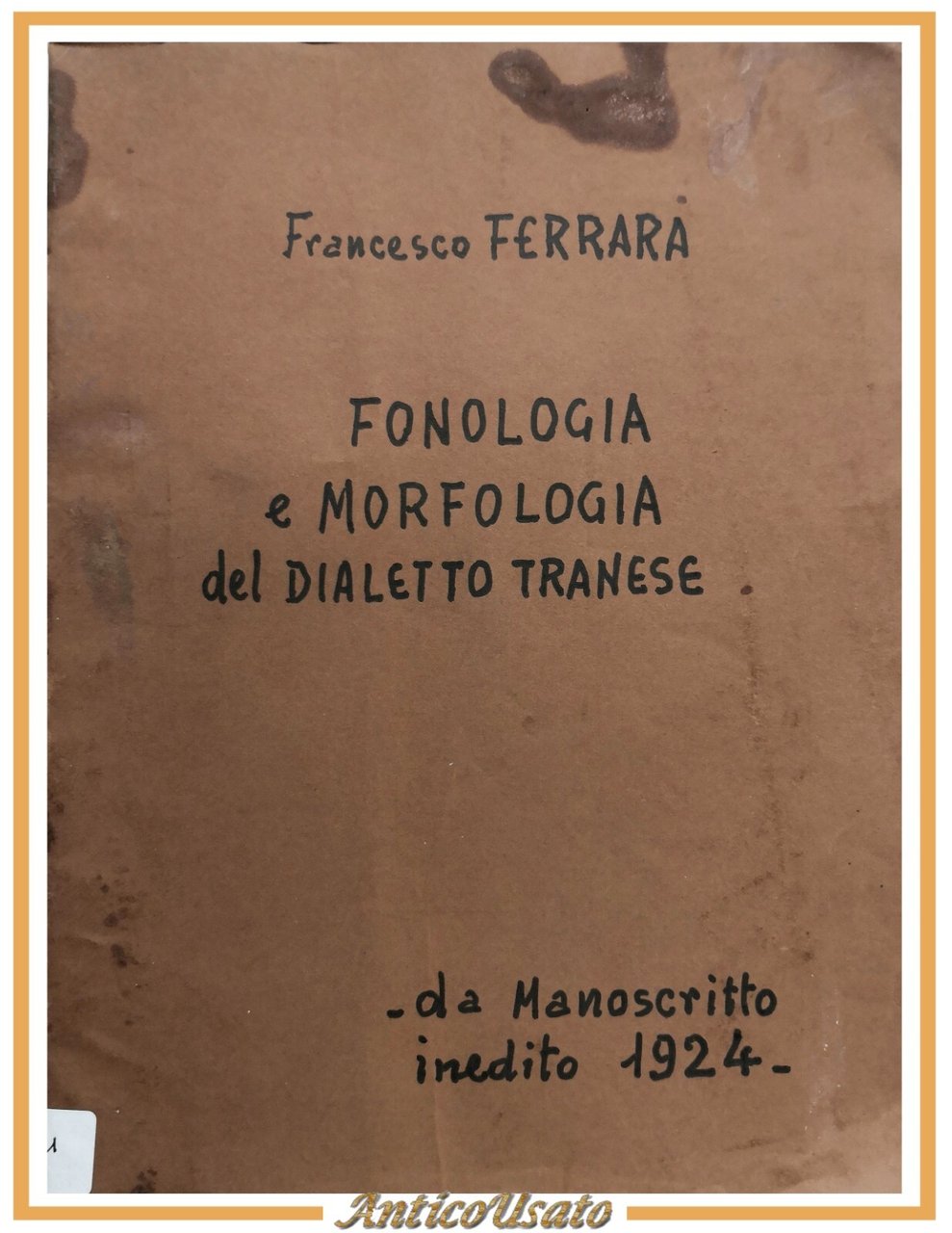 FONOLOGIA E MORFOLOGIA DEL DIALETTO TRANESE di Francesco Ferrara Libro …