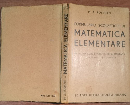 FORMULARIO SCOLASTICO DI MATEMATICA ELEMENTARE di Rossotti 1941 libro scuola