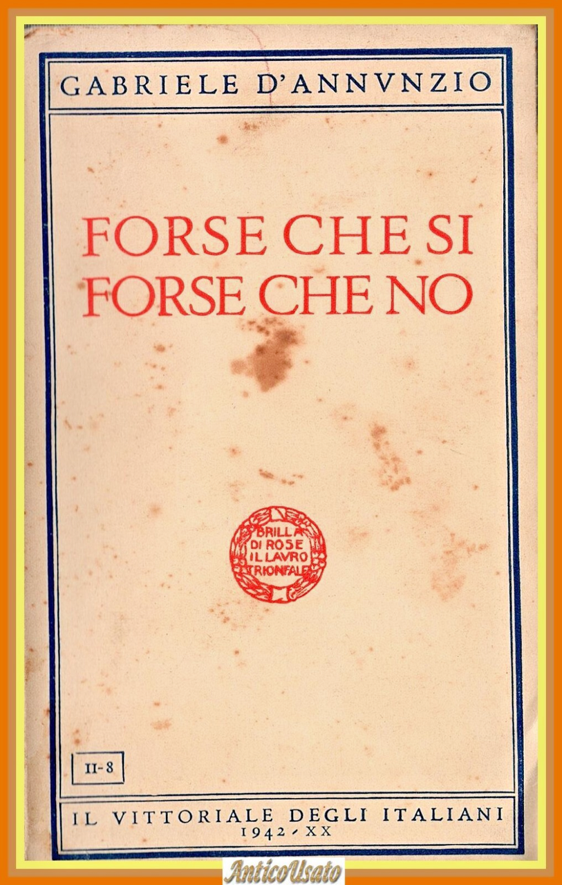 FORSE CHE SI NO di Gabriele D'Annunzio 1942 Il Vittoriale …