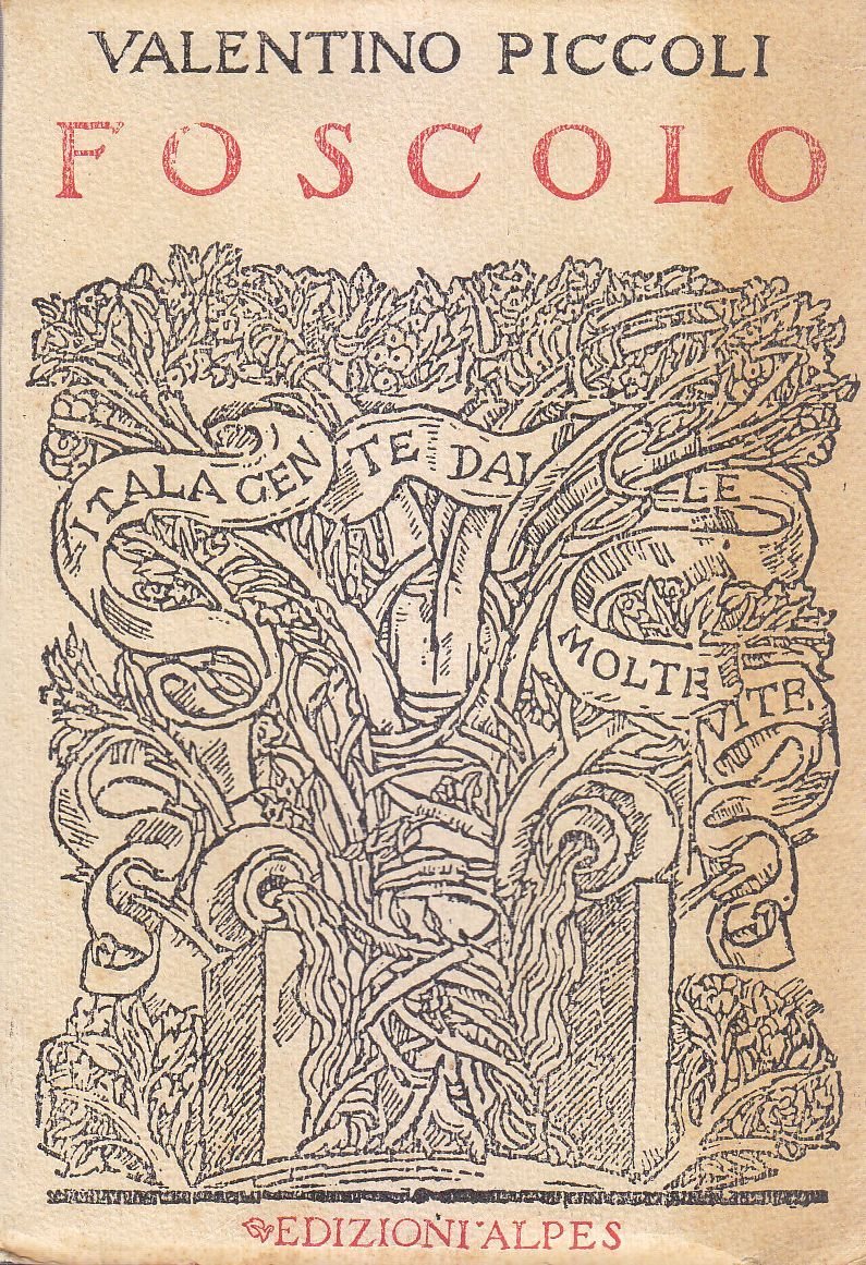 Foscolo di Valentino Piccoli 1928 Edizioni Alpes libro biografia saggistica