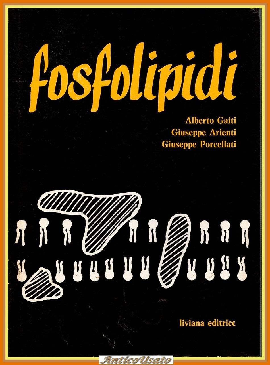FOSFOLIPIDI di Alberto Gaiti Giuseppe Arienti G Porcellati 1978 Liviana …