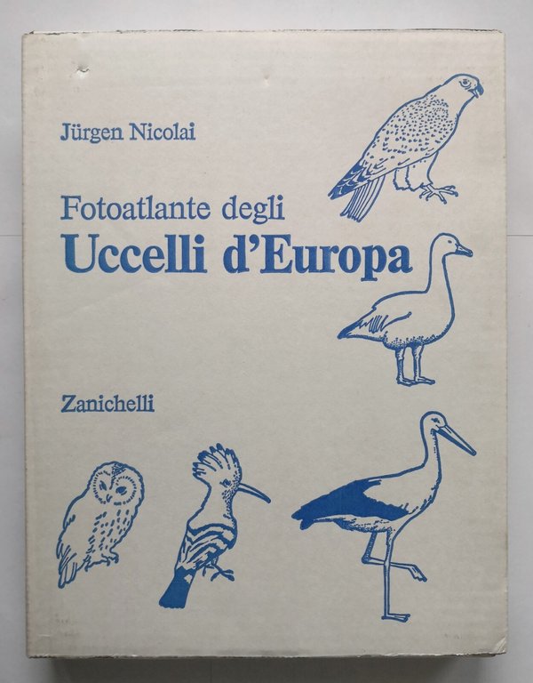 FOTOATLANTE DEGLI UCCELLI D'EUROPA di Jurgen Nicolai 1986 Zanichelli Libro