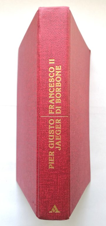 FRANCESCO II DI BORBONE L'ULTIMO RE DI NAPOLI Pier Giusto …