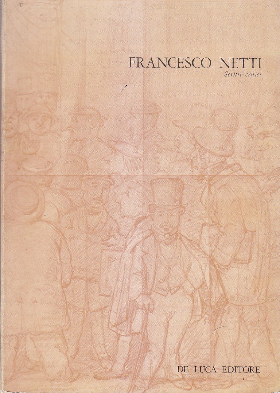 FRANCESCO NETTI SCRITTI CRITICI a cura di Lucio Galante 1980 …
