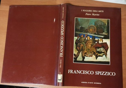 FRANCESCO SPIZZICO di Pietro Marino 1983 libro i pugliesi dell'arte …