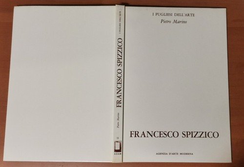 FRANCESCO SPIZZICO di Pietro Marino 1983 libro i pugliesi dell'arte …