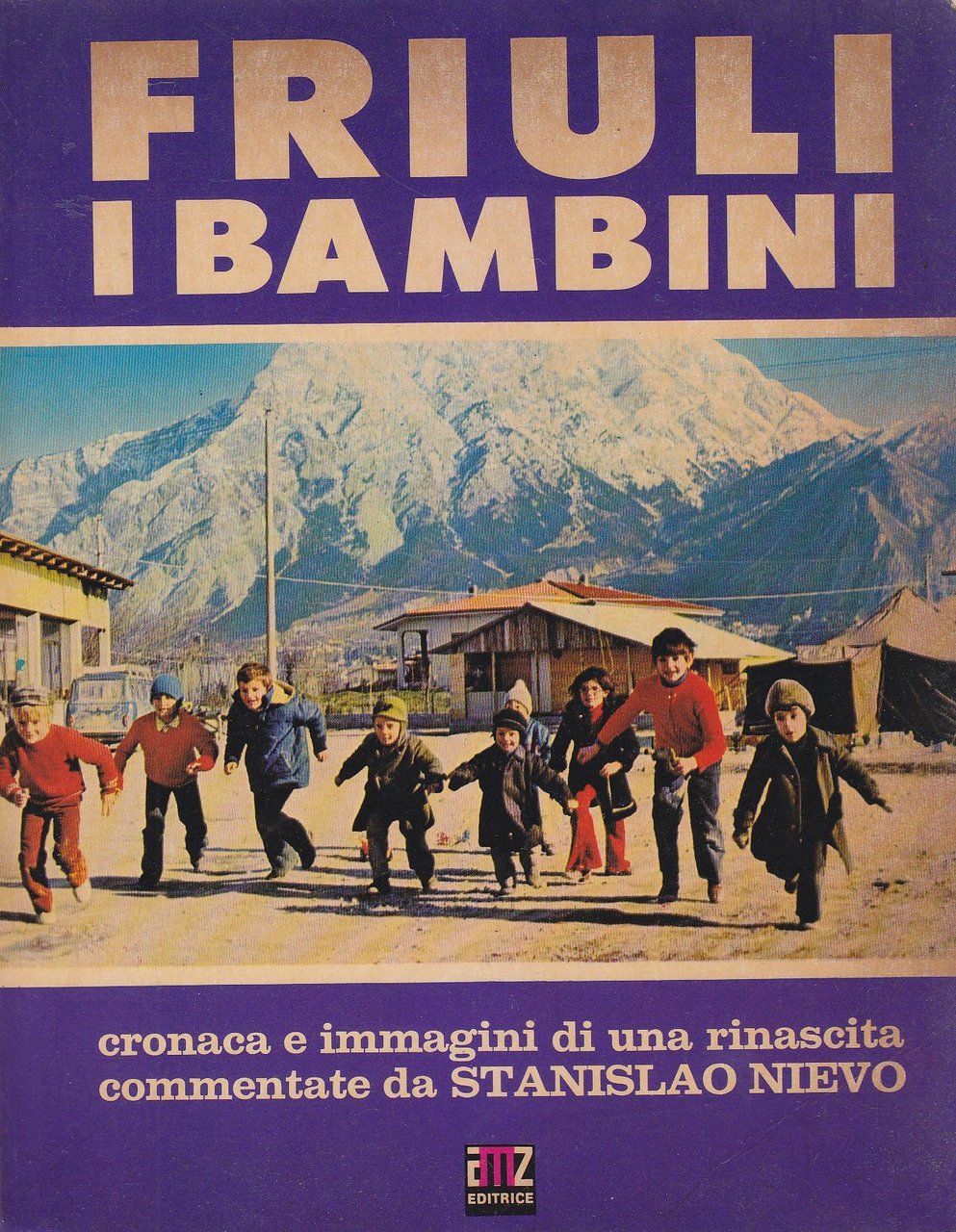 FRIULI I BAMBINI Stanislao Nievo 1977 AMZ Cronaca e immagini …