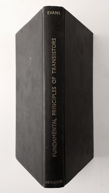 FUNDAMENTAL PRINCIPLES OF TRANSISTORS di J Evans 1962 Heywood and …