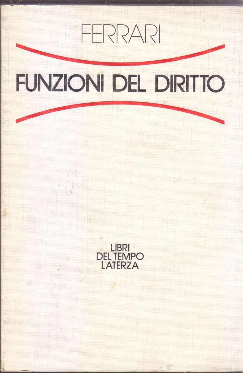 FUNZIONI DEL DIRITTO Saggio critico ricostruttivo di Vincenzo Ferrari 1992 …