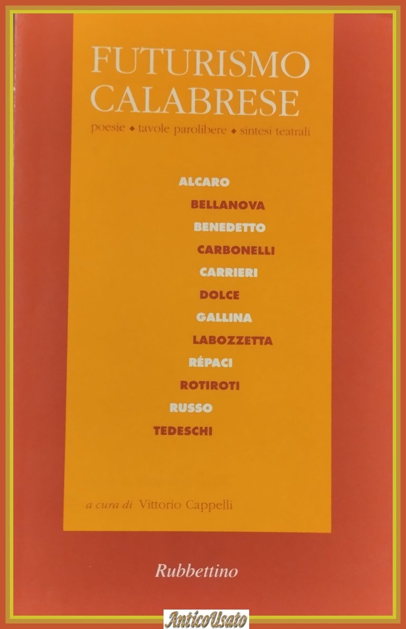 FUTURISMO CALABRESE di Vittorio Cappelli 1997 Rubbettino Libro poesie tavole