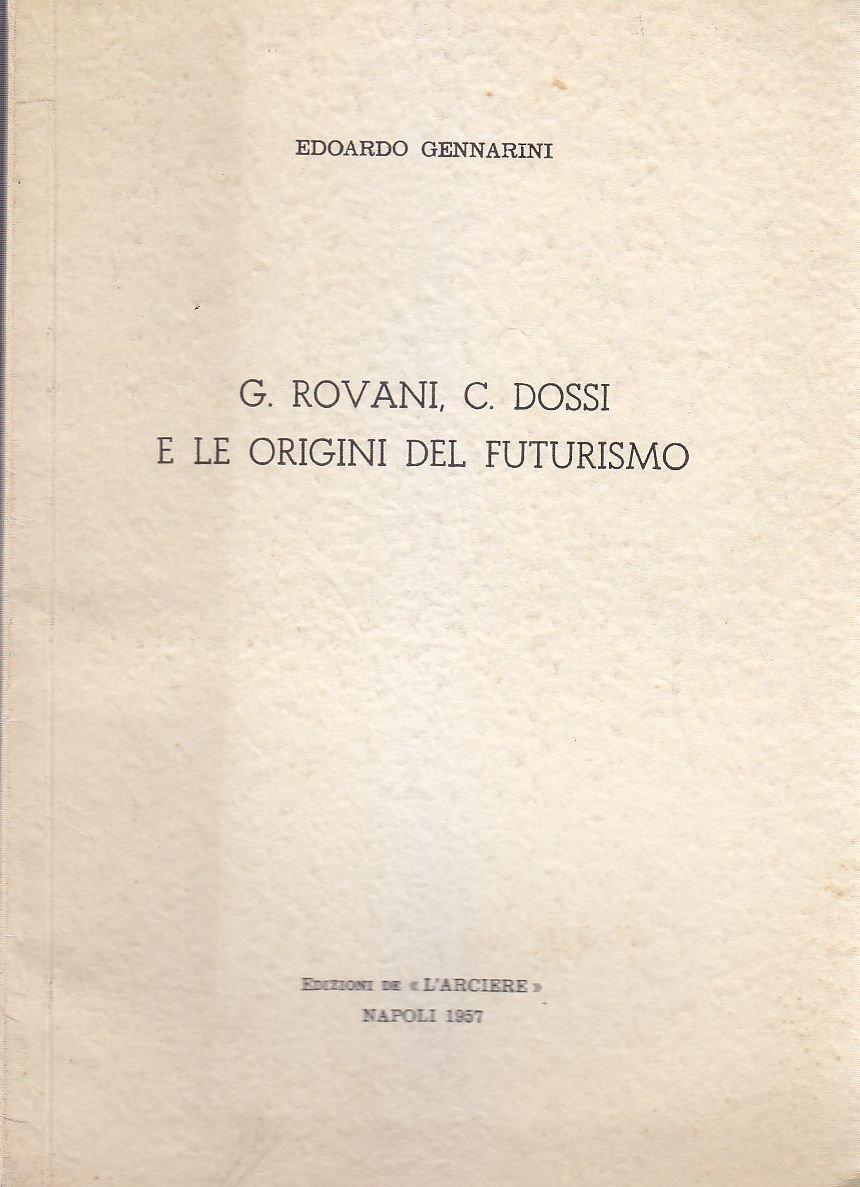 G ROVANI C DOSSI E LE ORIGINI DEL FUTURISMO di …