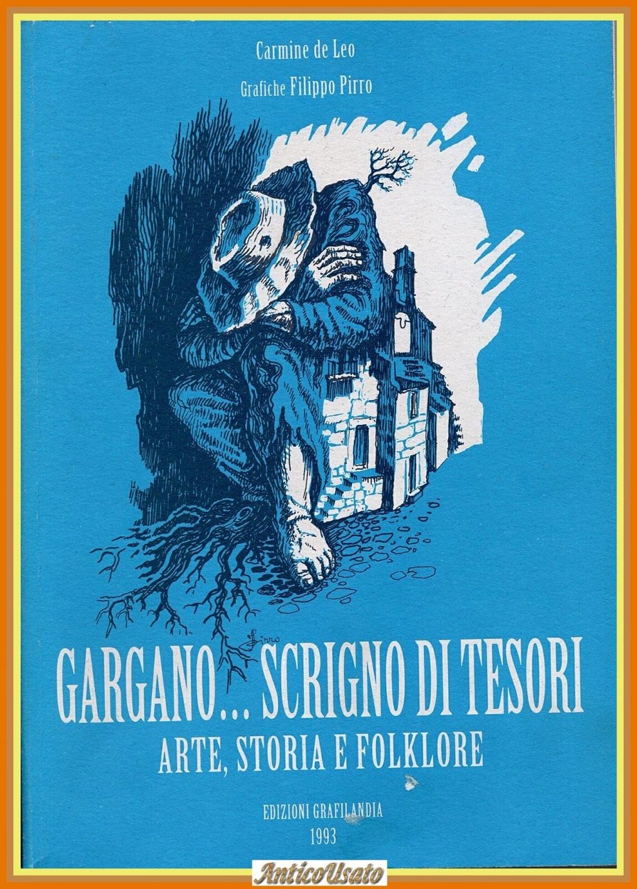 GARGANO SCRIGNO DI TESORI ARTE STORIA E FOLKLORE De Leo …
