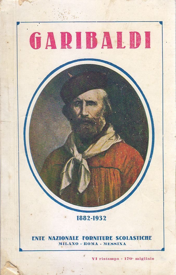 Garibaldi 1882 1932 Marcellina Cappelli Bajocco Ente Forniture Scolastiche libro