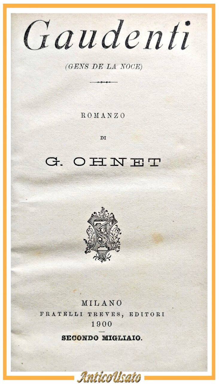 GAUDENTI gens de la noce romanzo di Giorgio Ohnet 1900 …
