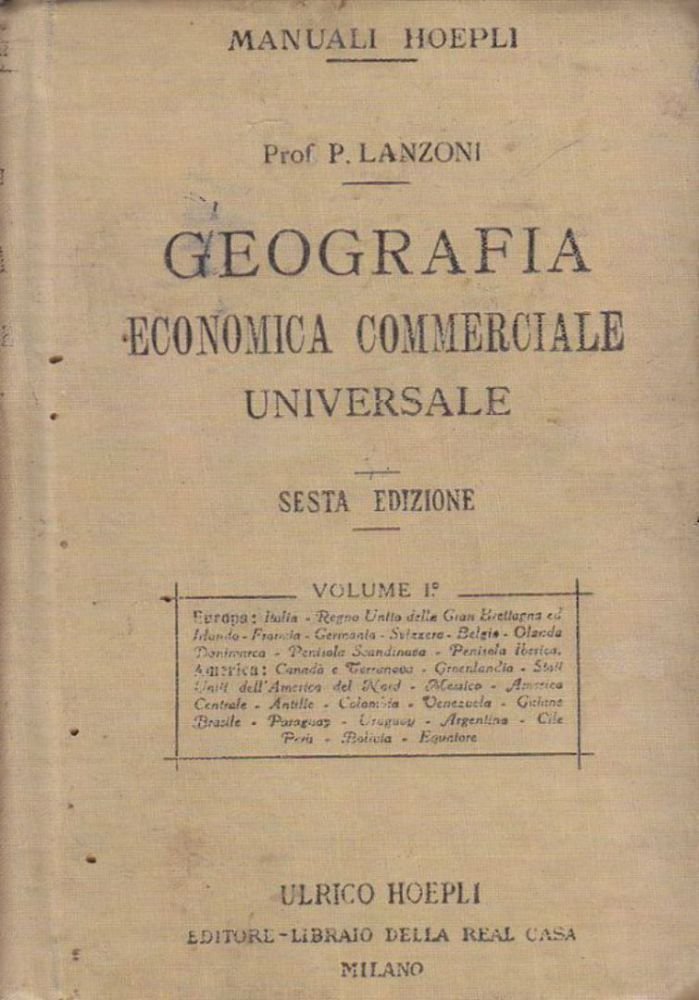 GEOGRAFIA ECONOMICA COMMERCIALE UNIVERSALE Volume I di Primo Lanzoni 1920 …