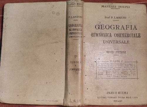 GEOGRAFIA ECONOMICA COMMERCIALE UNIVERSALE Volume I di Primo Lanzoni 1920 …